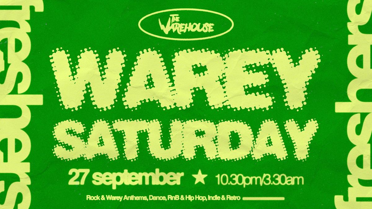 \ud83d\udd0a WAREHOUSE SATURDAYS- FRESHERS WEEK \ud83d\udd0a