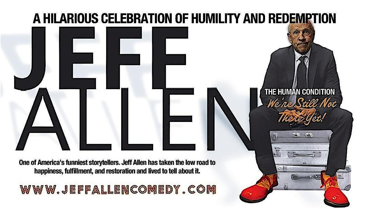 Comedian Jeff Allen The Human Condition: "We\u2019re Still Not There Yet" Tour