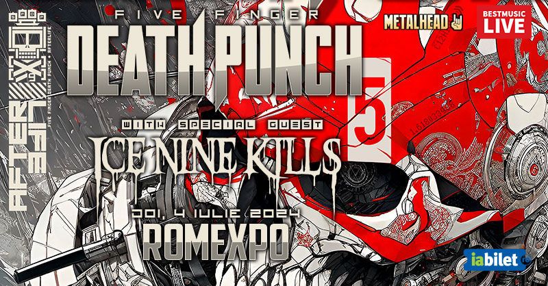 Five Finger Death Punch & Ice Nine Kills - METALHEAD 20 Years - 4 iulie - Romexpo