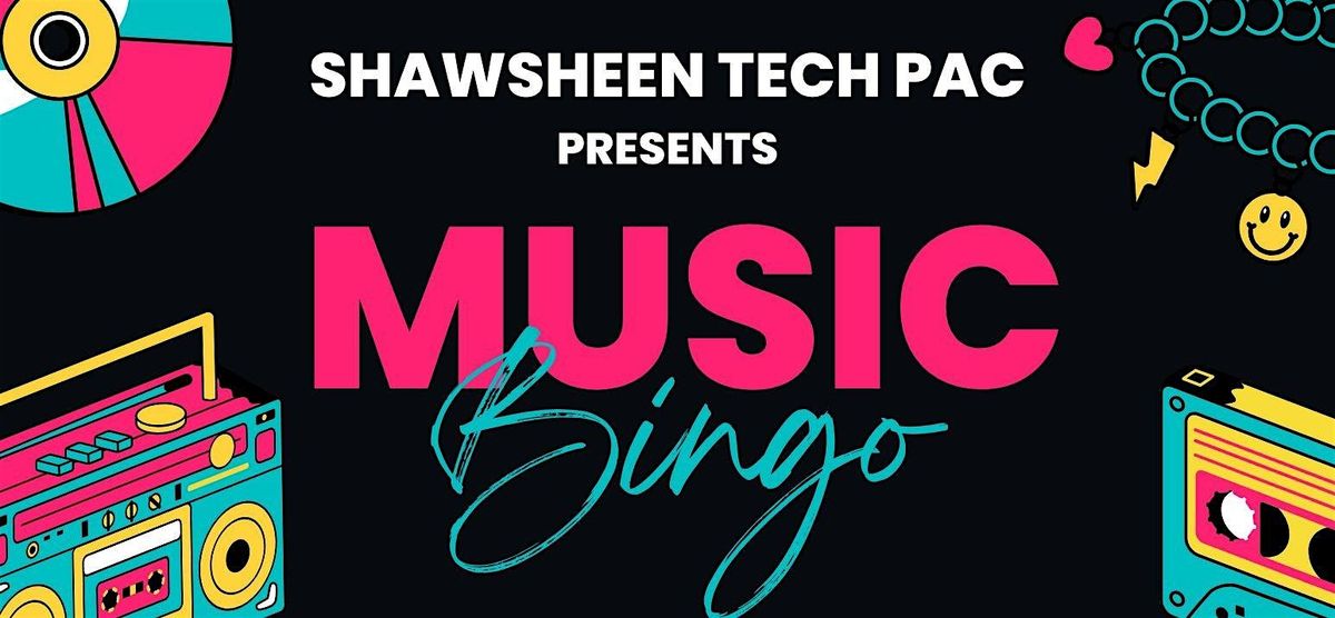 Shawsheen Tech PAC presents Music BINGO!