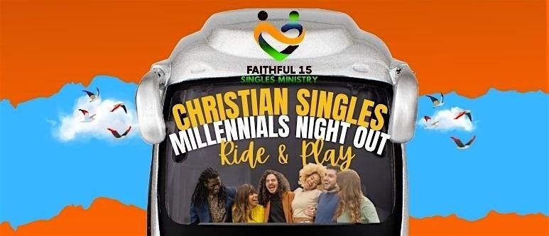 Christian Singles Millennial's Ride and Play Night Out - Ages 21-35