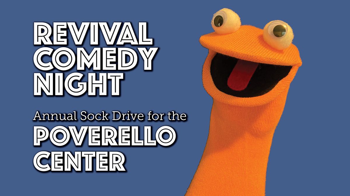 Revival Comedy Night \u2013 Annual Sock Drive for the Poverello Center