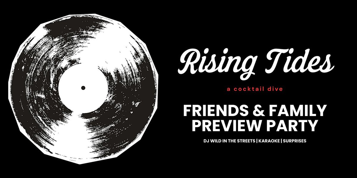 Rising Tides Friends & Family Party