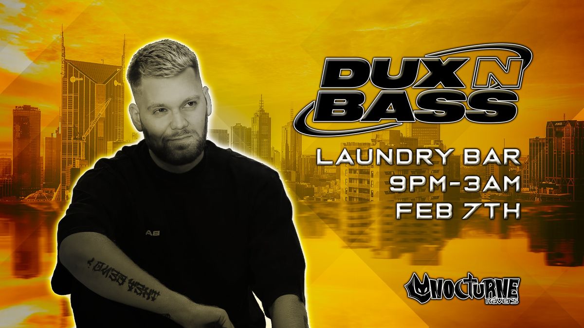 Nocturne Presents: Dux n Bass | Melbourne