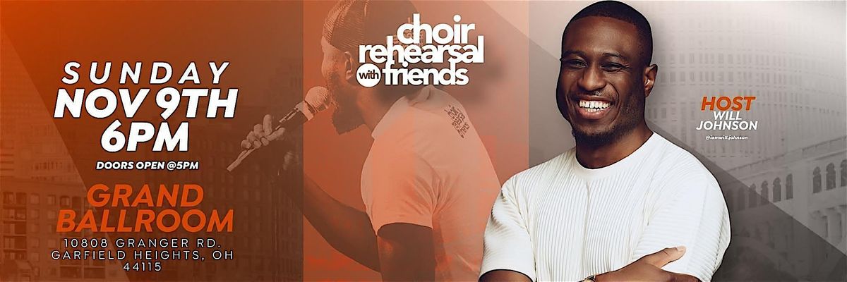 Choir Rehearsal with Friends Cleveland, OH