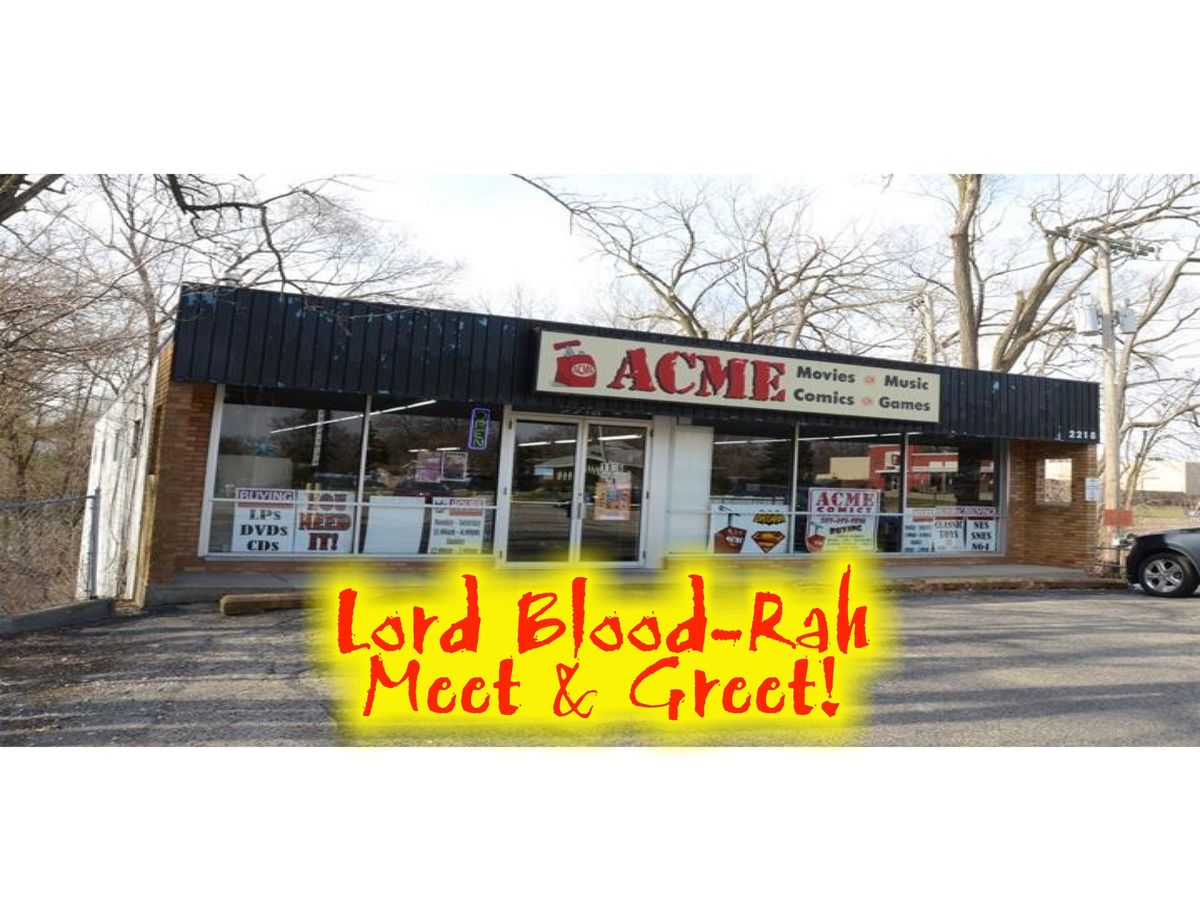 Lord Blood-Rah Meet & Greet at Acme Comics, Peoria Il!