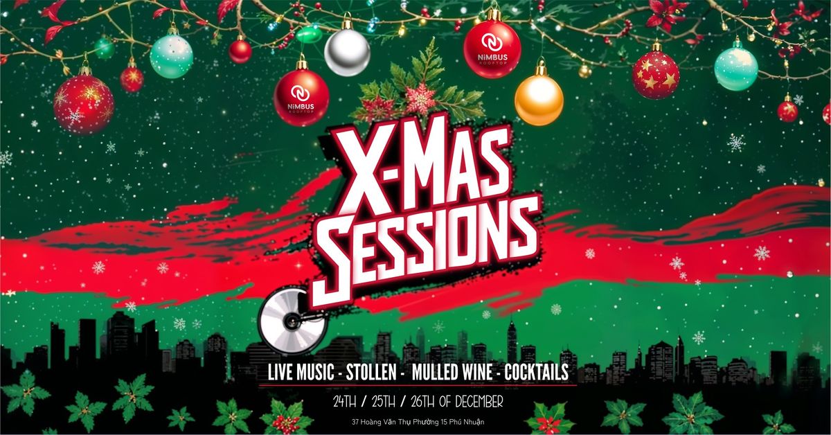 X - Mas Sessions - [ LIve Music - Stollen - Mulled WIne - Cocktails ] 