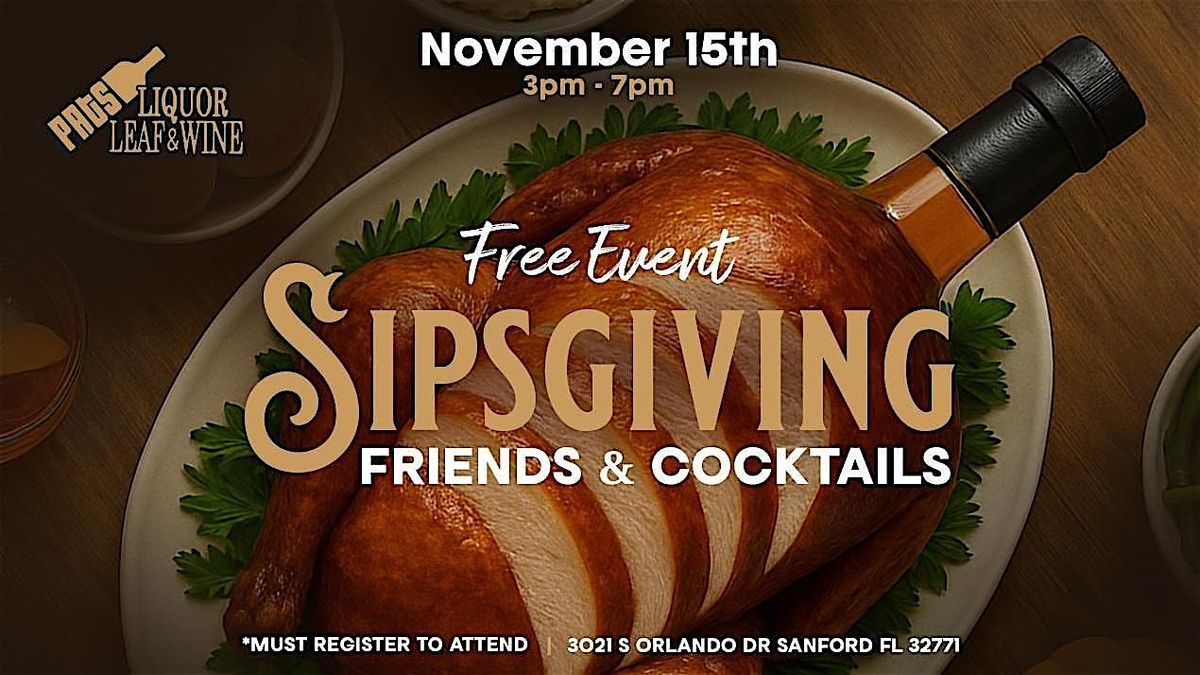 SIPSGIVING ~ FREE EVENT ~ Friends & Cocktails