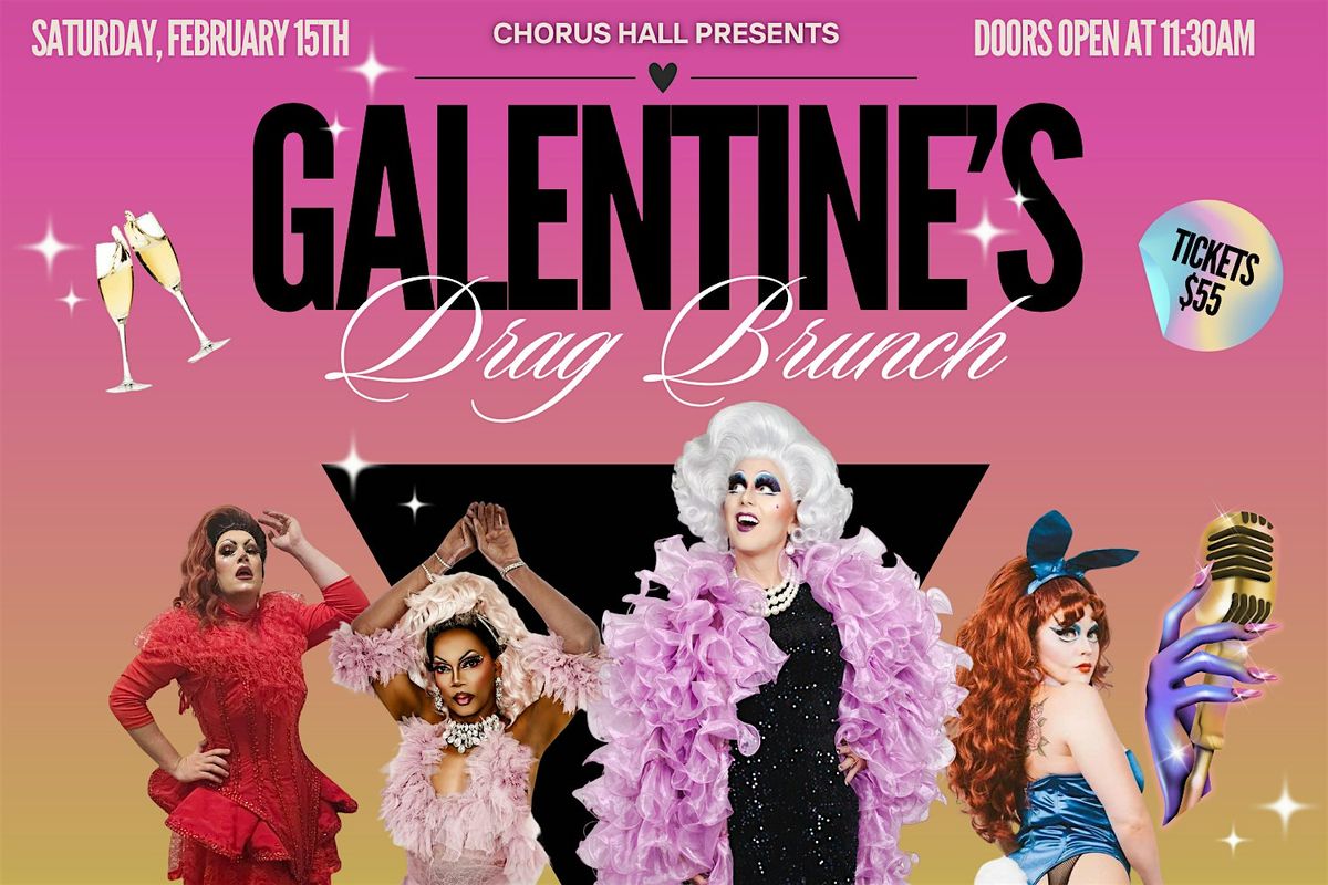 Chorus Hall Presents Galentine's Drag Brunch