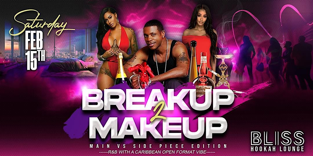 BreakUps to MakeUps - R&B with an caribbean open format vibe!