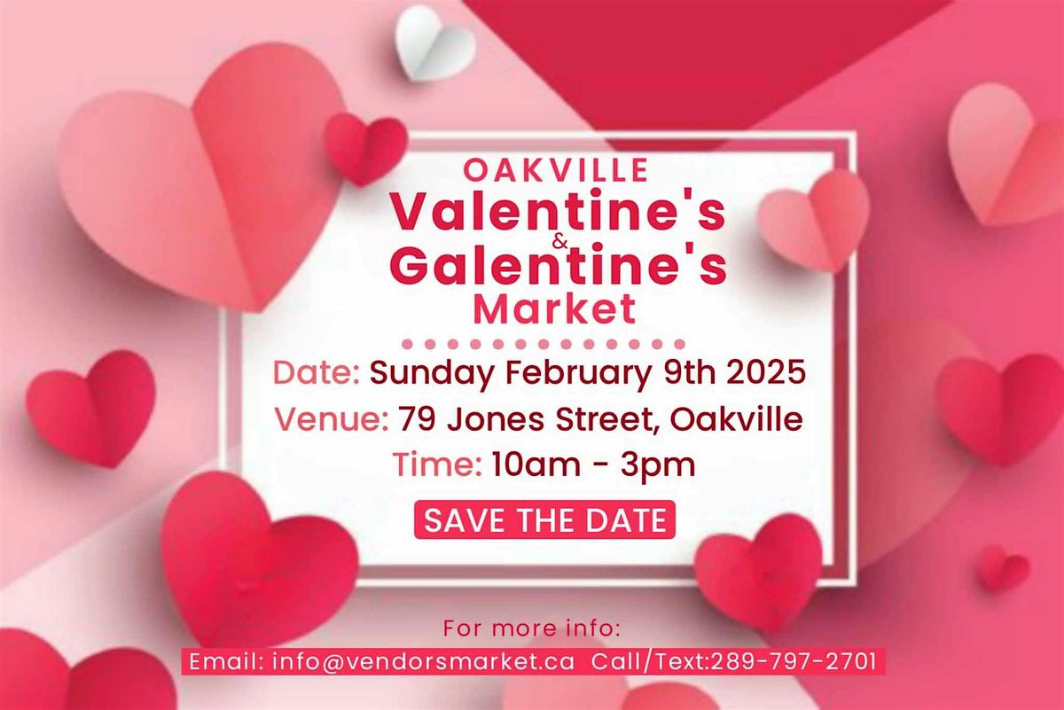 \u2728 Oakville 2025 Valentine & Galantines Market \u2728