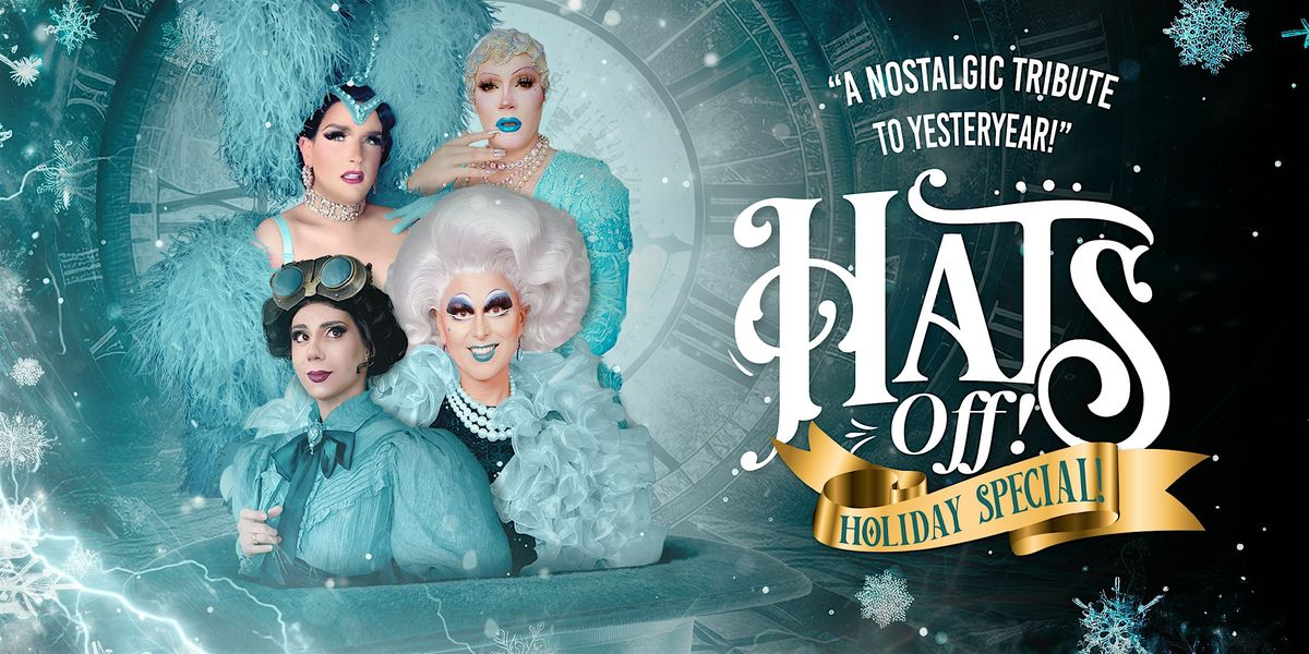 Paris 75 Presents: Hats Off! Holiday Cabaret Drag Show!