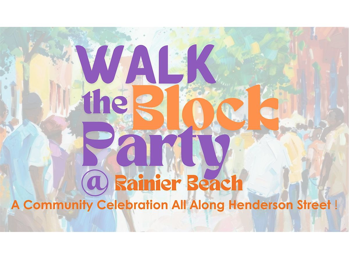 Walk The Block Party At Rainier Beach