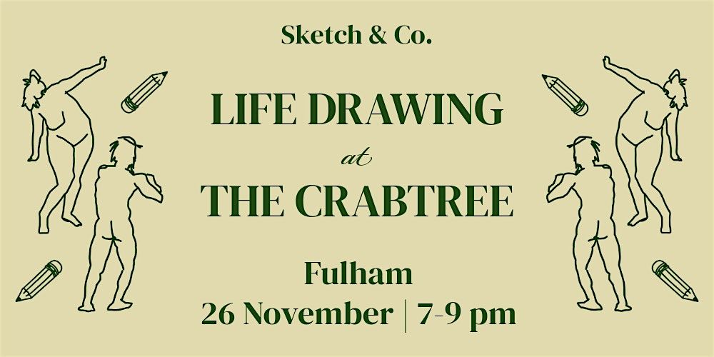 Life Drawing at The Crabtree, Fulham