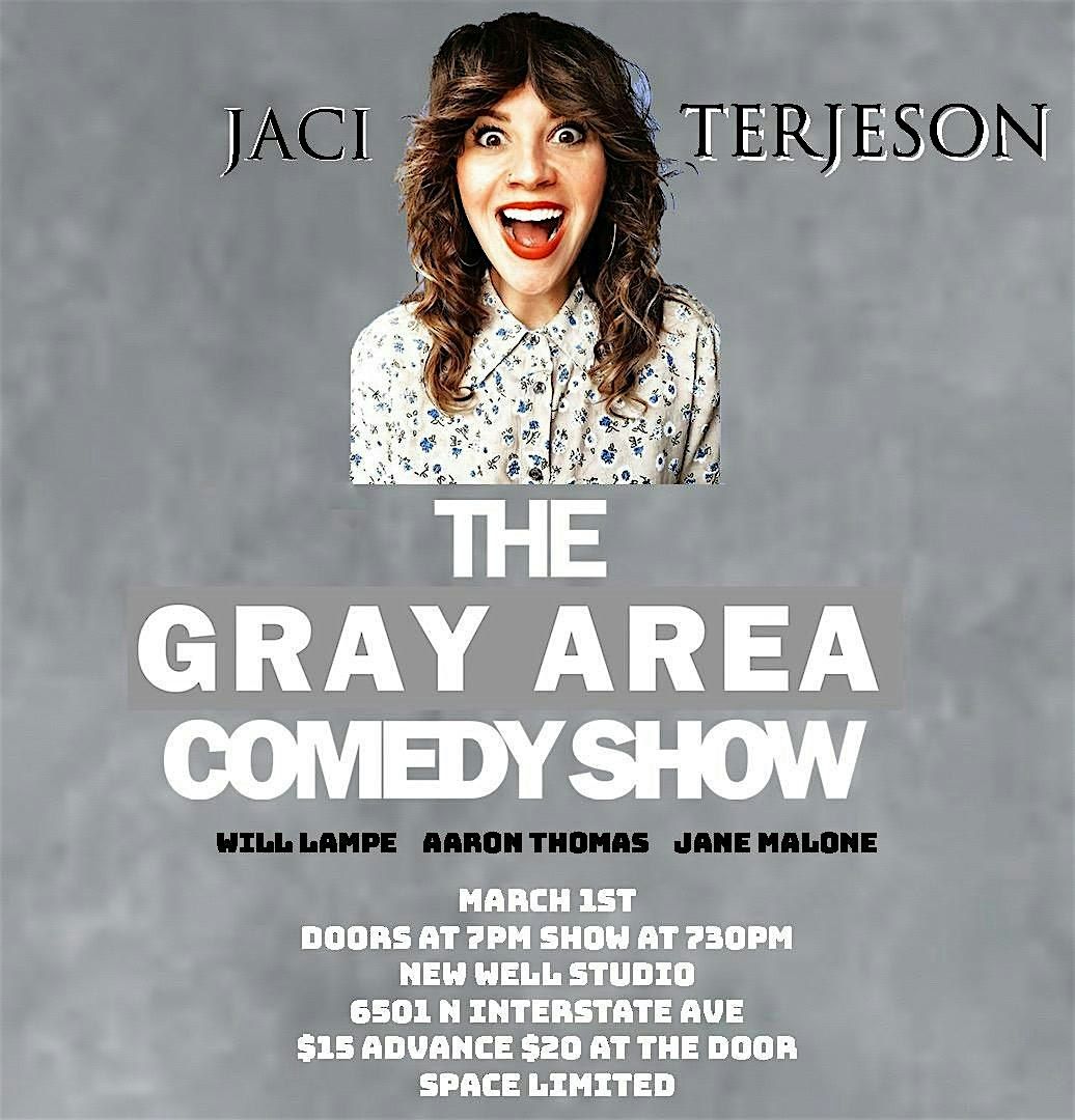 THE GRAY AREA COMEDY SHOW - JACI TERJESON