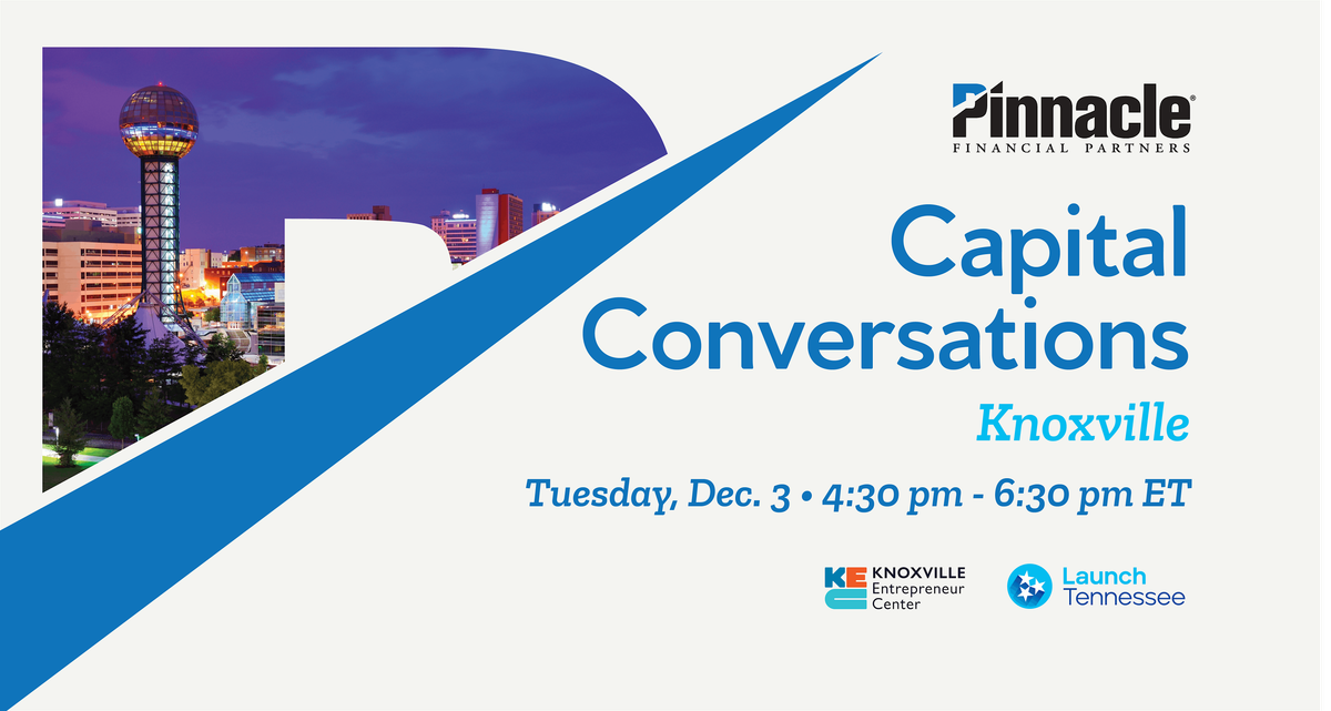 Capital Conversations, hosted by Pinnacle Financial Partners with LaunchTN