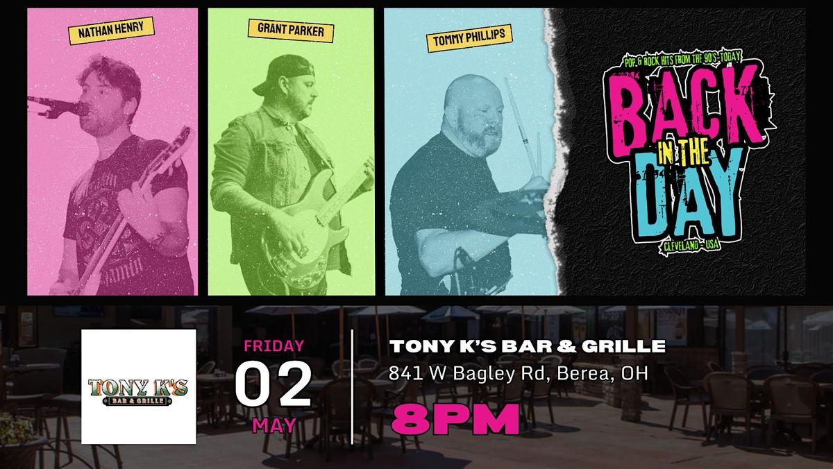 Back in the Day LIVE at Tony K's Bar & Grille!