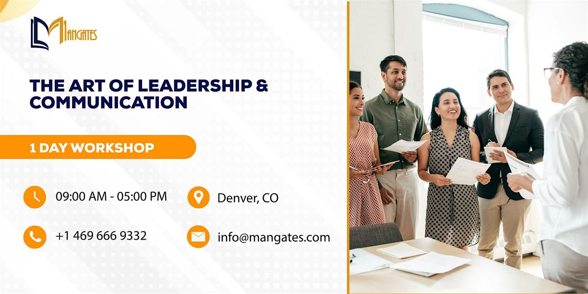 The Art of Leadership & Communication - 1 Day Workshop in Denver, CO