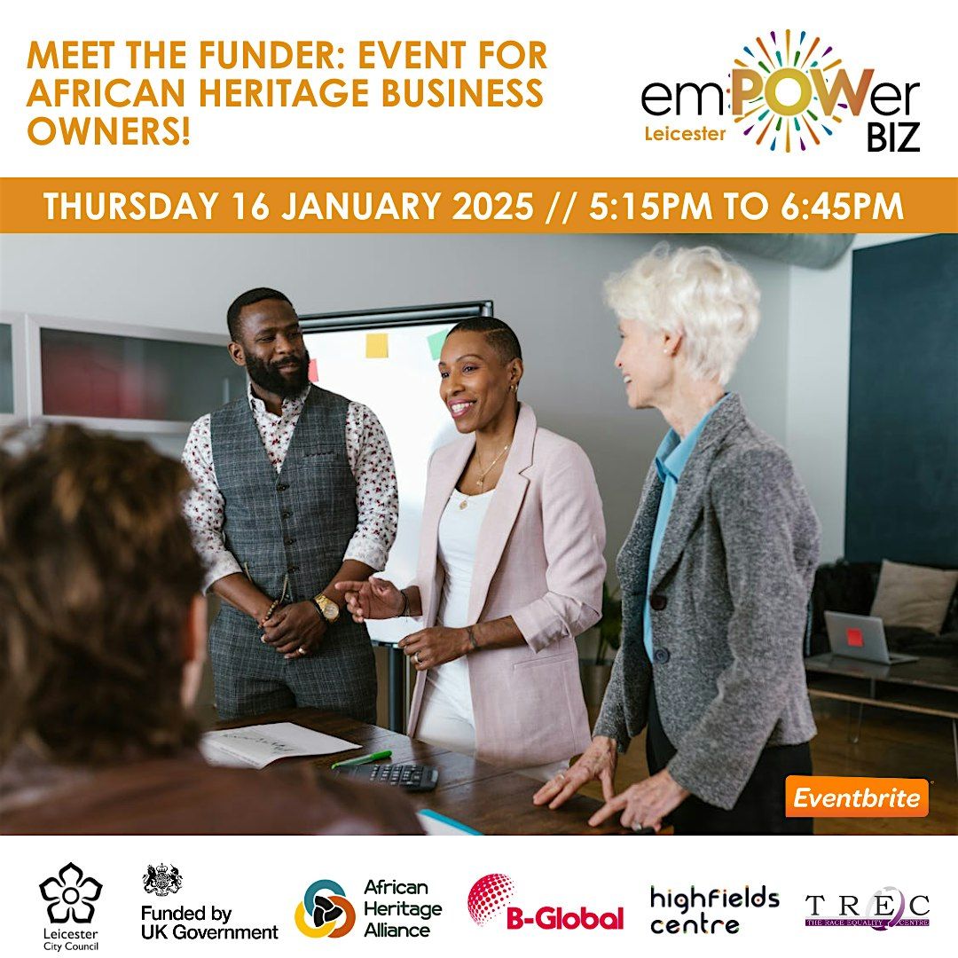 EMPOWER BIZ: Meet the Funder: Event for African Heritage Business Owners!