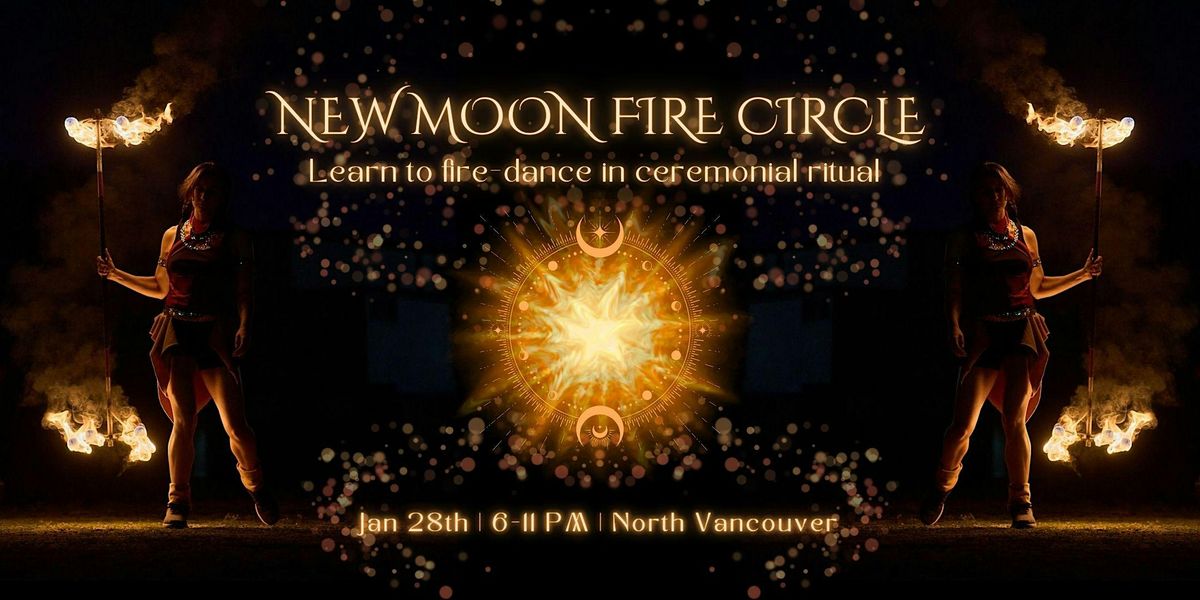 New Moon Fire Circle - Learn to Fire Dance in Ritual