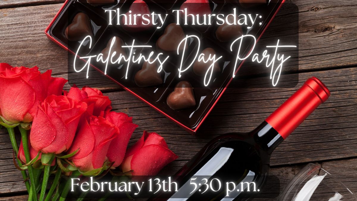 Thirsty Thursday: Galentine's Day Party