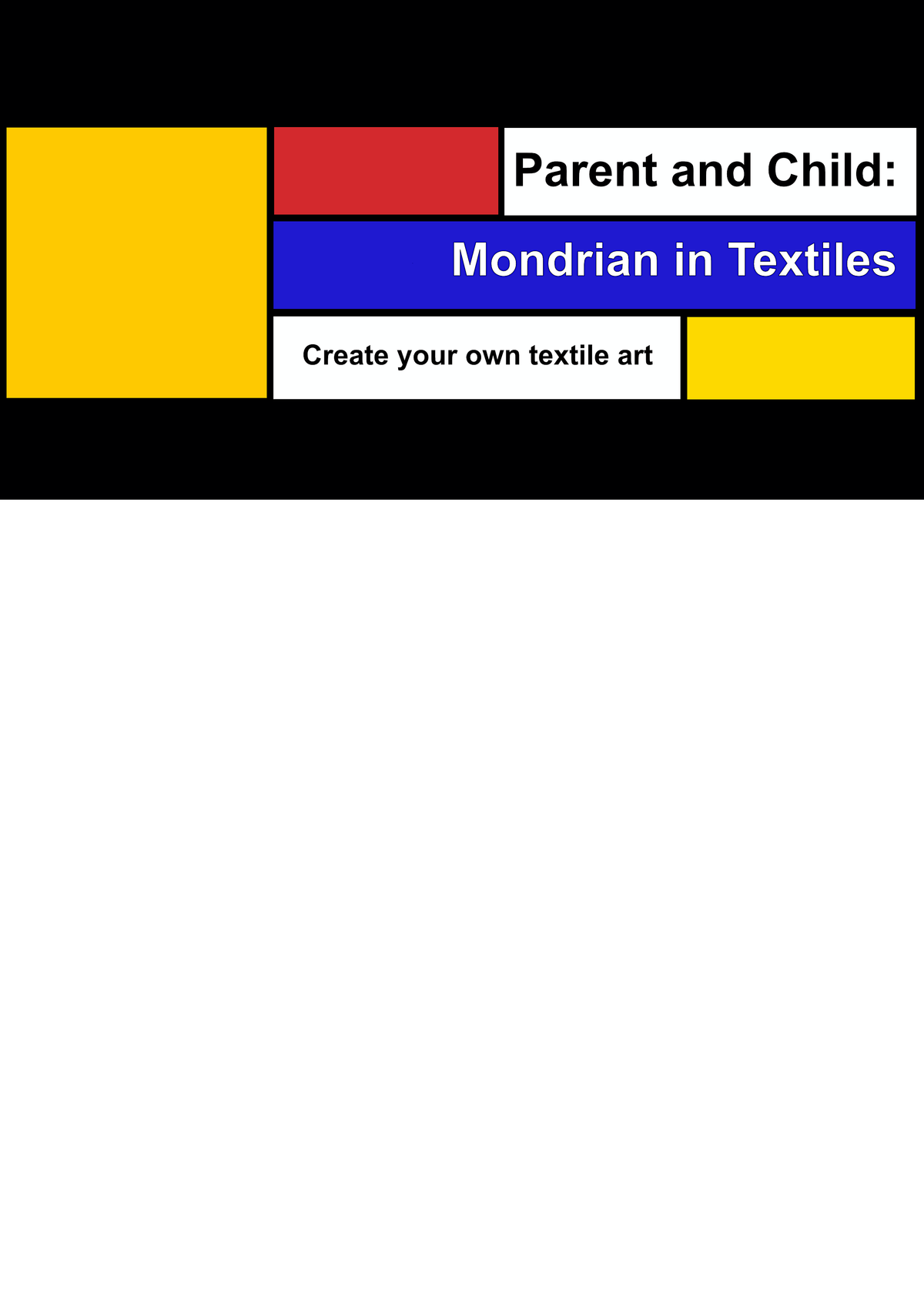 Mondrian in Textiles: Parent - Child Art-Making