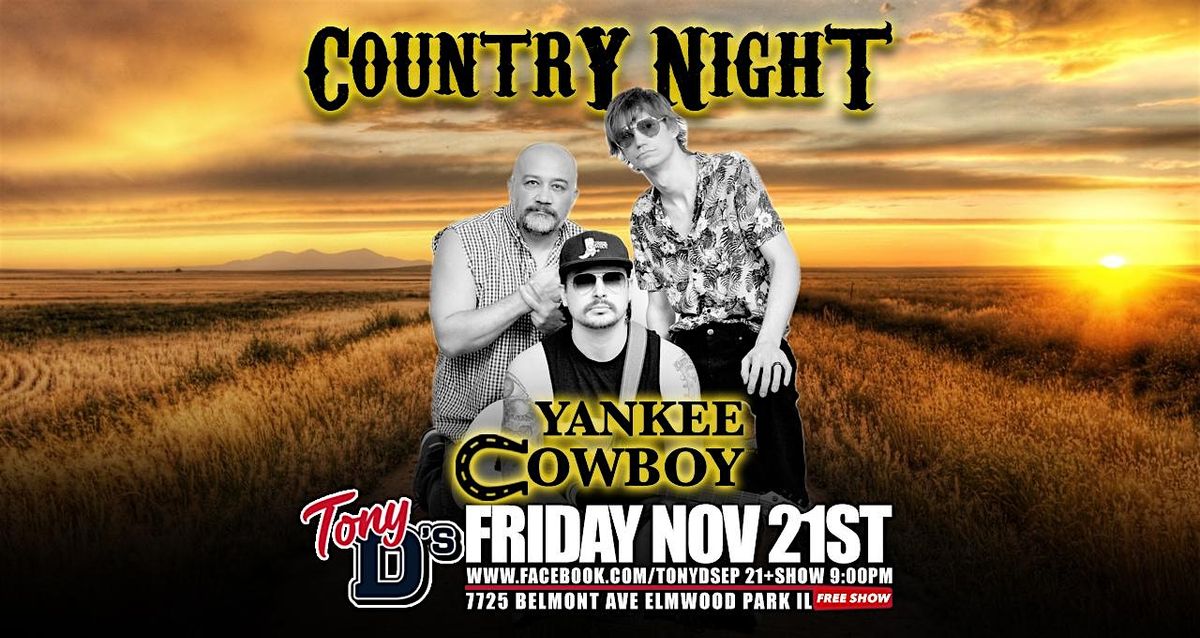 Country Night w\/ Yankee Cowboy at Tony D's FREE SHOW