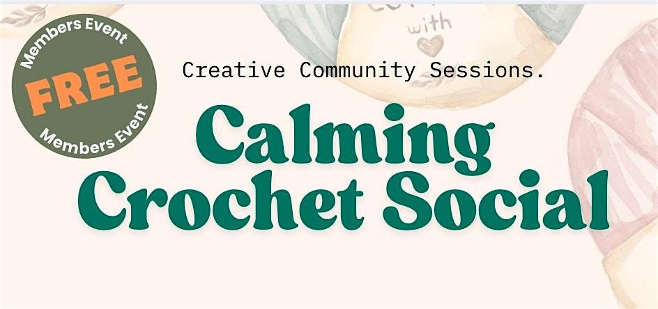 Members: Calming Crochet Social with Maeve