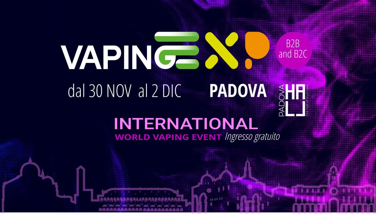 Vaping EXPO Padova 30 Novembre 1-2 Dicembre 2024 - B2B \/ B2C