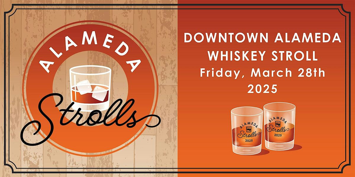 Whiskey Stroll 2025 - Downtown Alameda