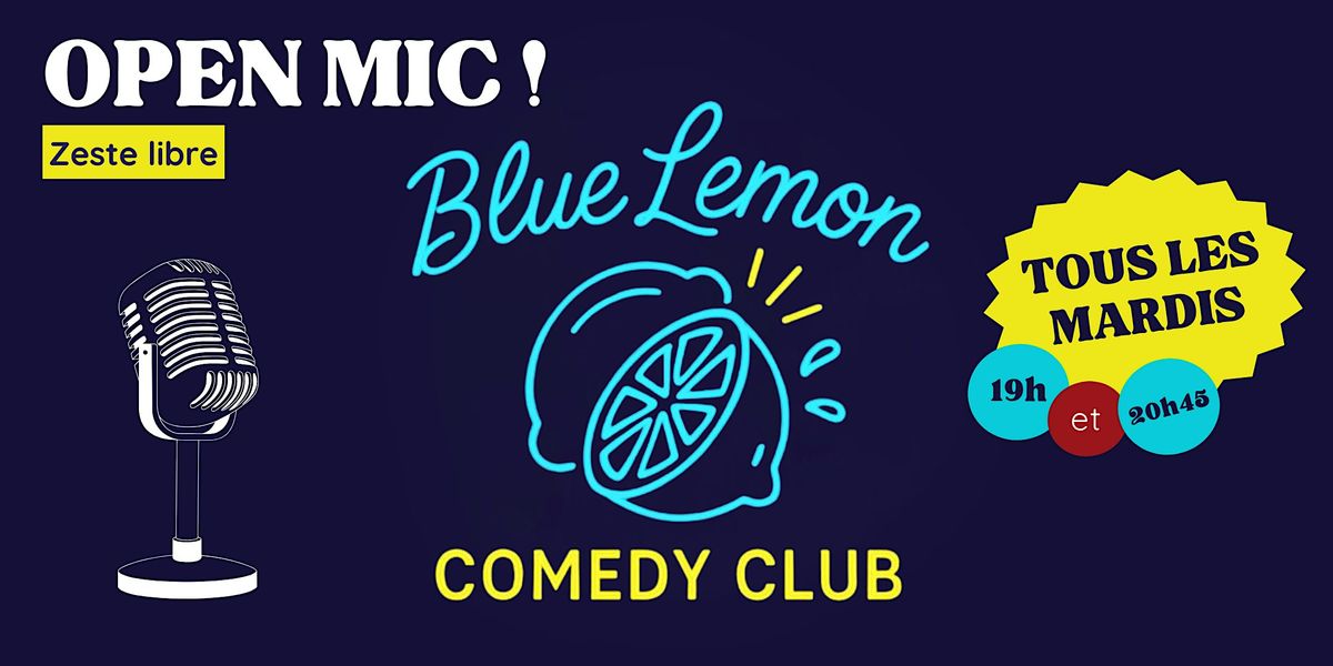Blue Lemon Comedy Club - Open Mic - Zeste Libre