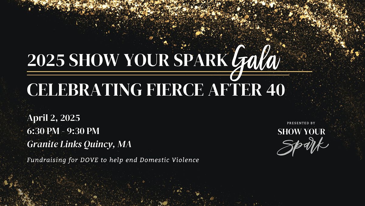 The 2025 Show Your Spark Gala: Celebrating the Fierce After 40 Project