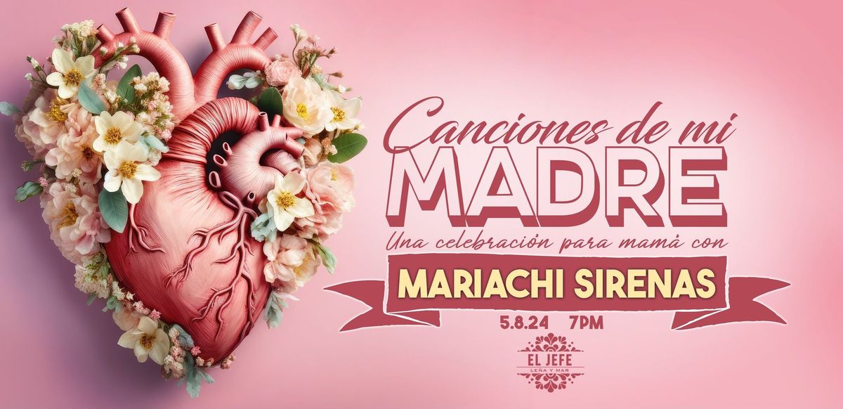 CANCIONES DE MI MADRE: Una celebraci\u00f3n para Mam\u00e1 con Mariachi Sirenas