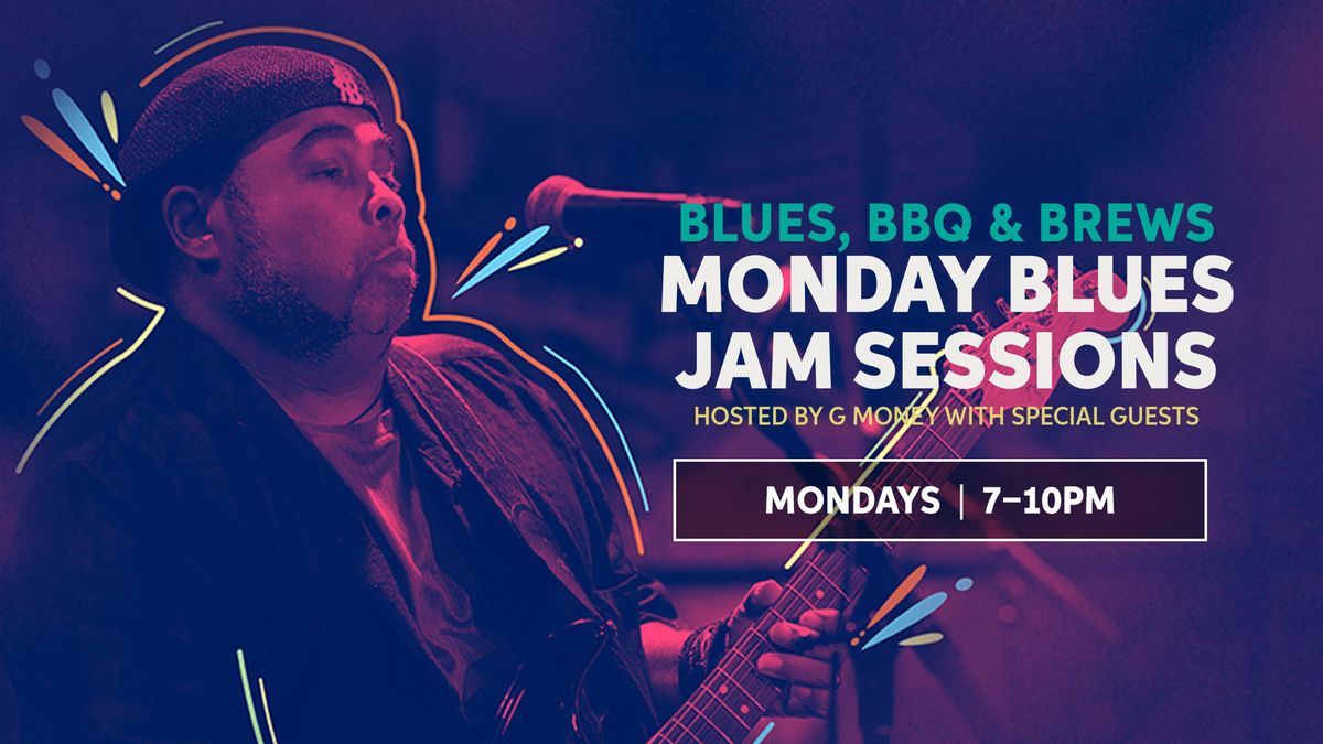 Monday Blues Jam Sessions with G Money & Special Guests