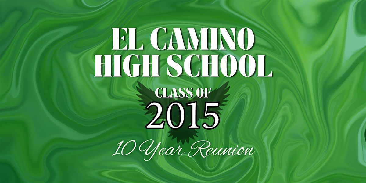 El Camino Fundamental High School Class of 2015 Reunion