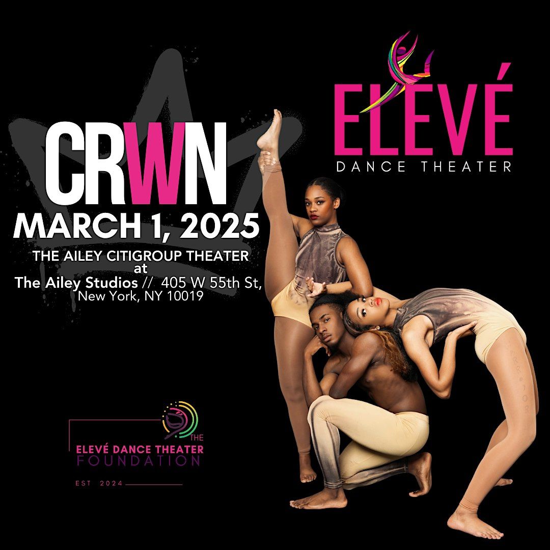 CRWN : An Evening with Elev\u00e9  Dance Theater