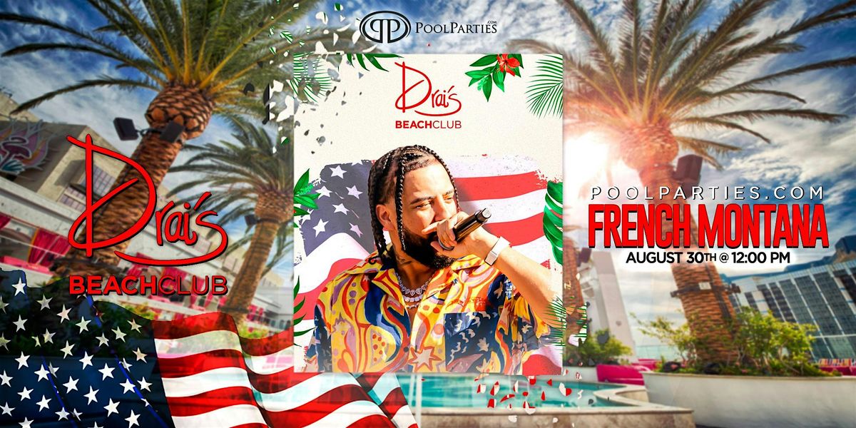 French Montana | Labor Day Saturday Pool Party Vegas | Drai's Beachclub