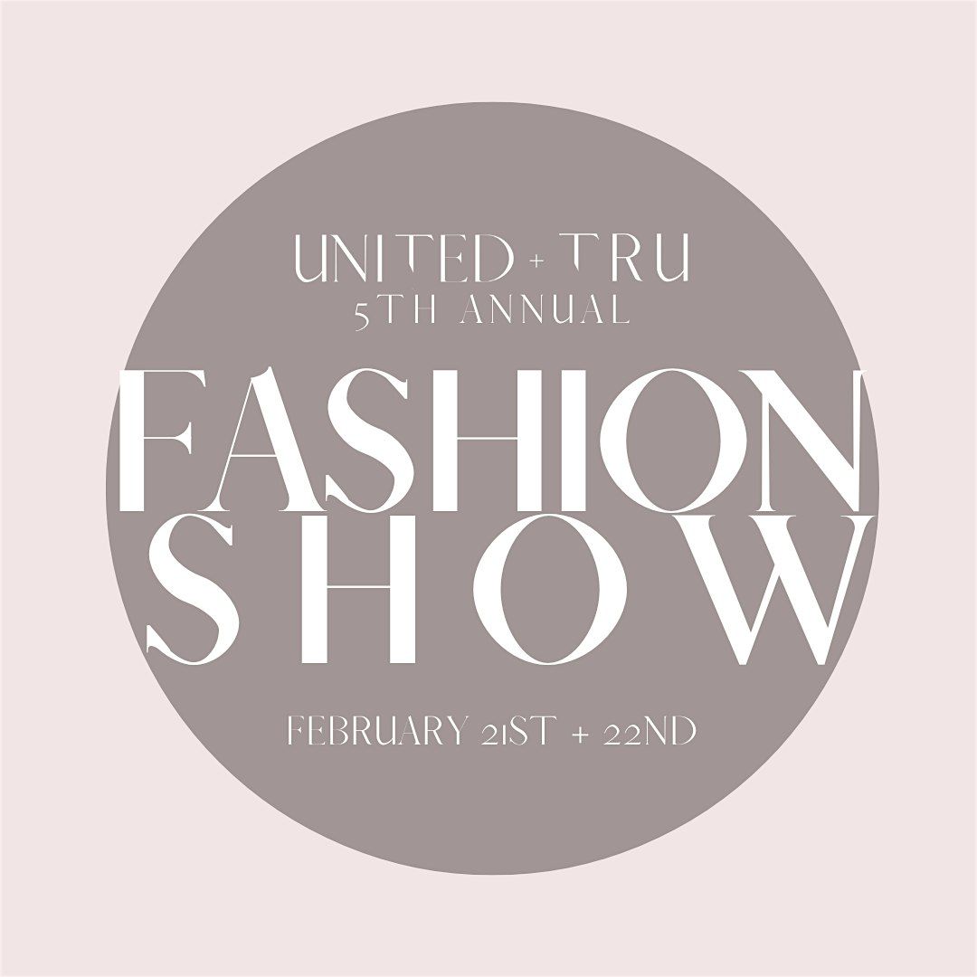 United + TRU 5th Annual Fashion Show