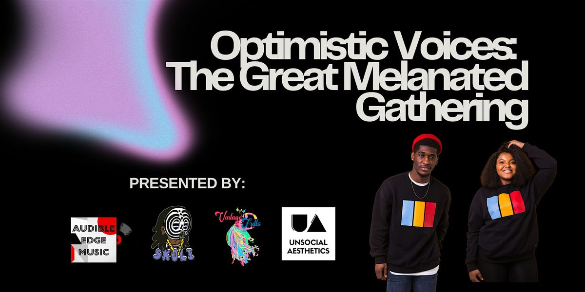 Optimistic Voices: The Great Melanated Gathering