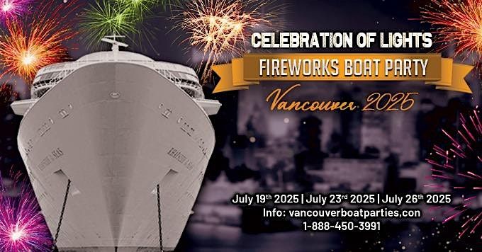 Celebration of Lights Fireworks Boat Parties Vancouver 2025 | #Fireworks