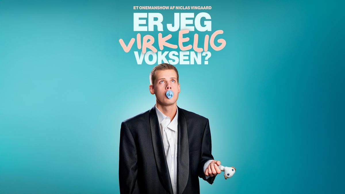 Er Jeg Virkelig Voksen? Onemanshow med Niclas Vingaard