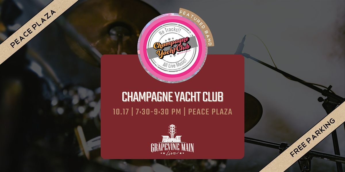 Grapevine Main LIVE! | Champagne Yacht Club