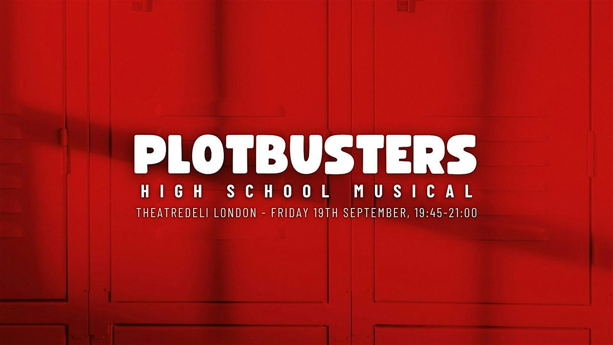 Plotbusters: High School Musical - Friday 19th September