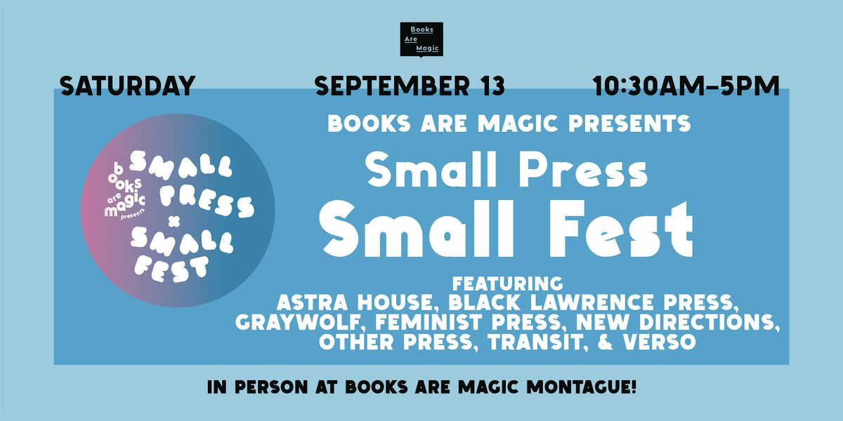In-Store: Books Are Magic presents Small Press Small Fest