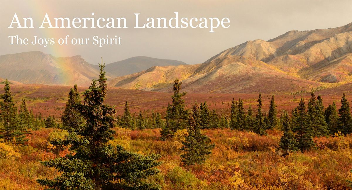 An American Landscape: The Joys of Our Spirit