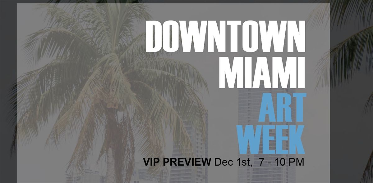 Opening Night - Downtown Miami Art Week