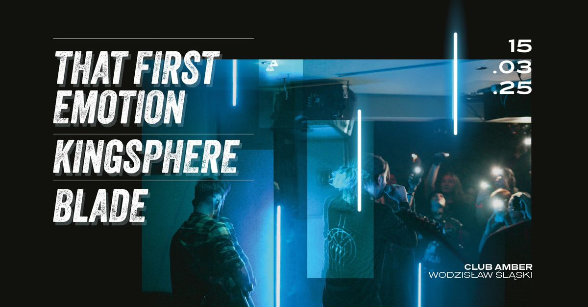 THAT FIRST EMOTION \/ KINGSPHERE \/ BLADE - 15.03.2025 - Club Amber \/ Wodzis\u0142aw \u015al\u0105ski