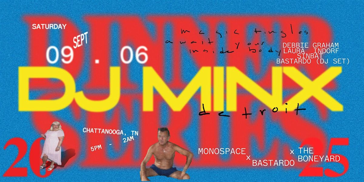 DINNER SERIES 2025 PARTY: DJ MINX x BASTARDO x THE BONEYARD x AND FRIENDS