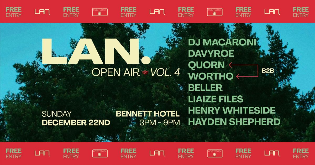 LAN. Open Air Volume 4 w\/ DJ MACARONI [FREE ENTRY]