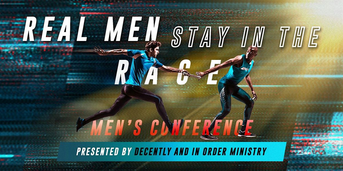 Real Men Stay in the Race - 2025 Men's Conference